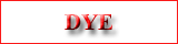 Dye